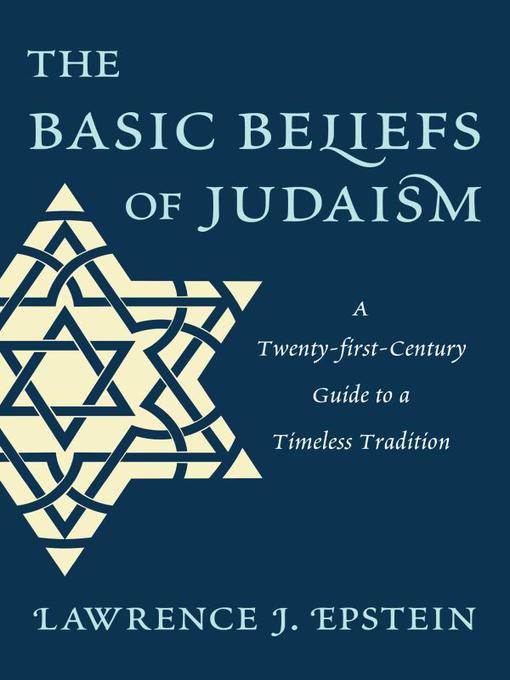 Title details for The Basic Beliefs of Judaism by Lawrence J. Epstein - Available